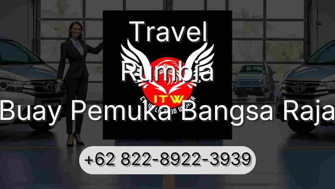 Travel Rumbia Buay Pemuka Bangsa Raja