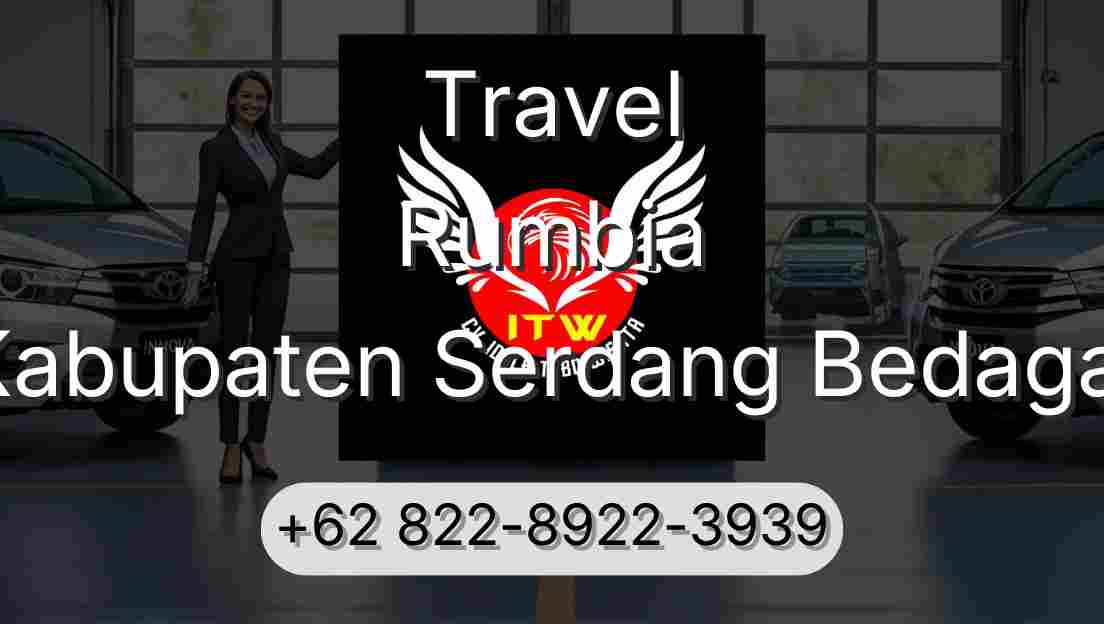 Travel Rumbia Kabupaten Serdang Bedagai