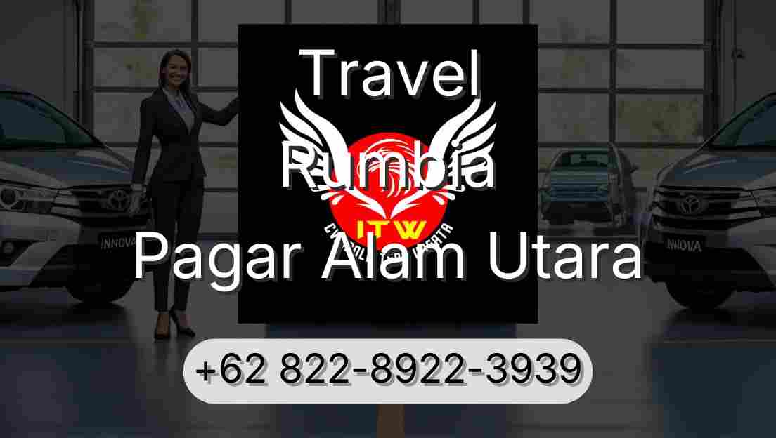 Travel Rumbia Pagar Alam Utara