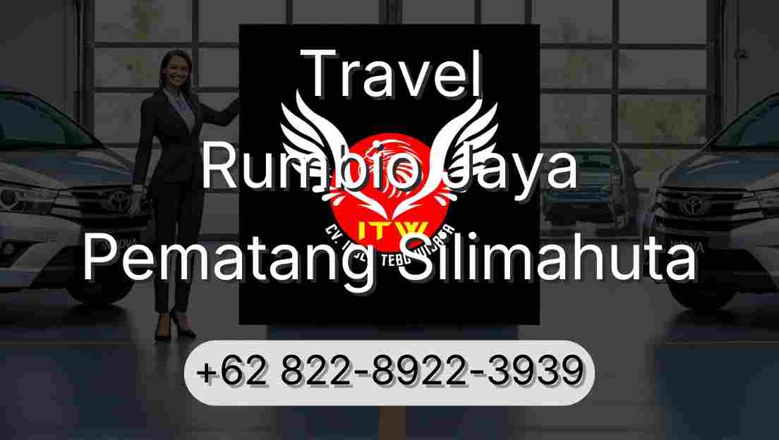 Travel Rumbio Jaya Pematang Silimahuta