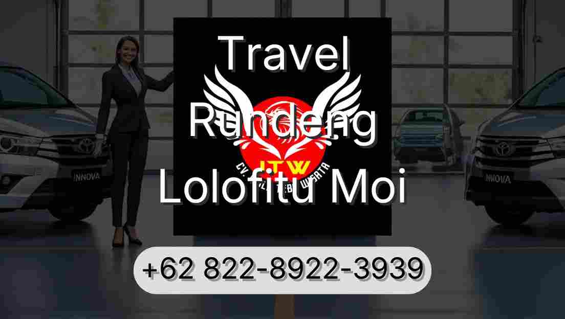 Travel Rundeng Lolofitu Moi
