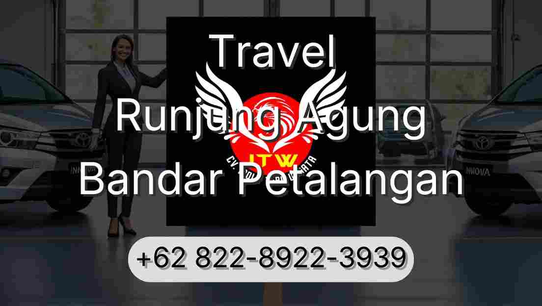 Travel Runjung Agung Bandar Petalangan
