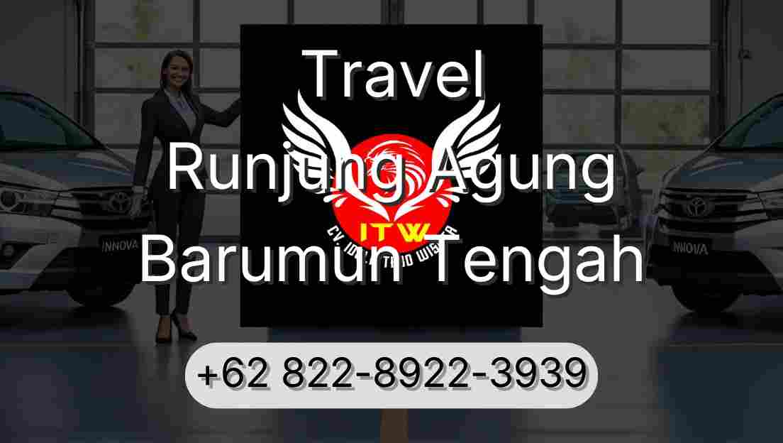 Travel Runjung Agung Barumun Tengah