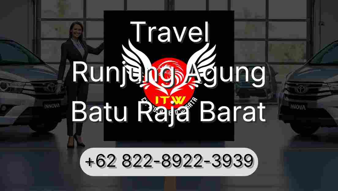 Travel Runjung Agung Batu Raja Barat