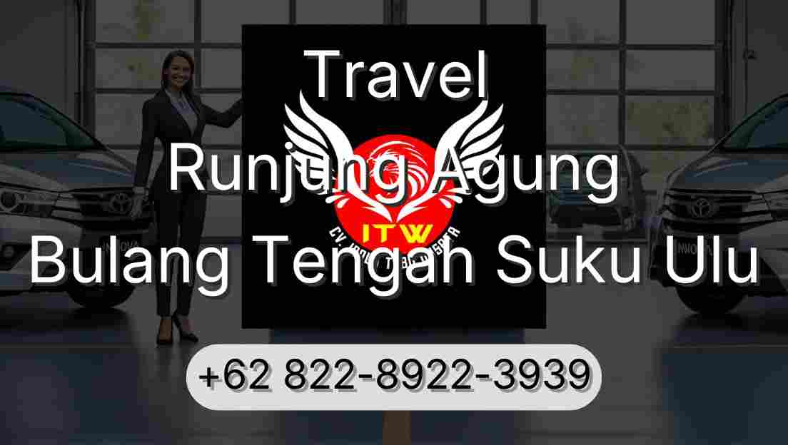 Travel Runjung Agung Bulang Tengah Suku Ulu