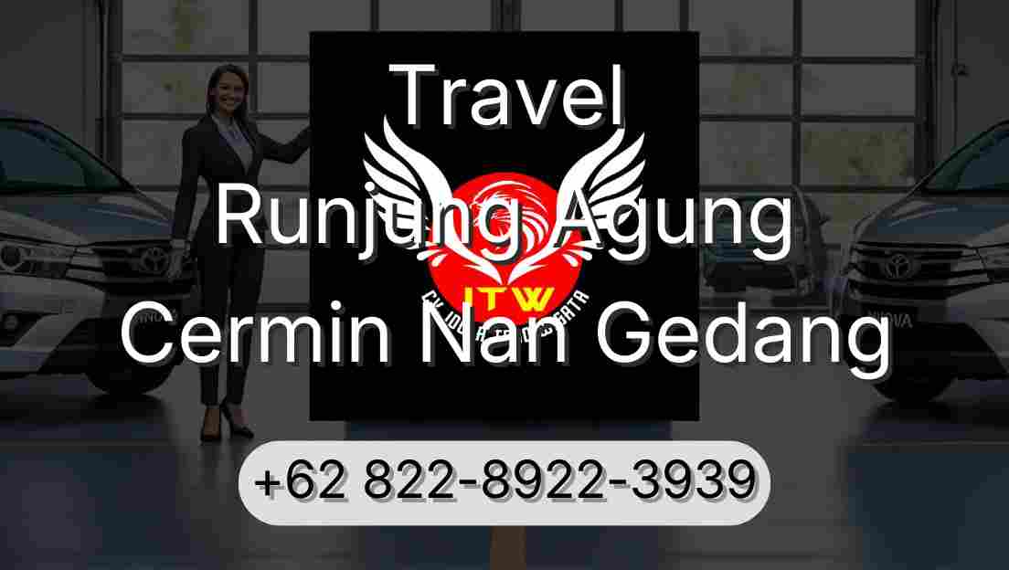 Travel Runjung Agung Cermin Nan Gedang