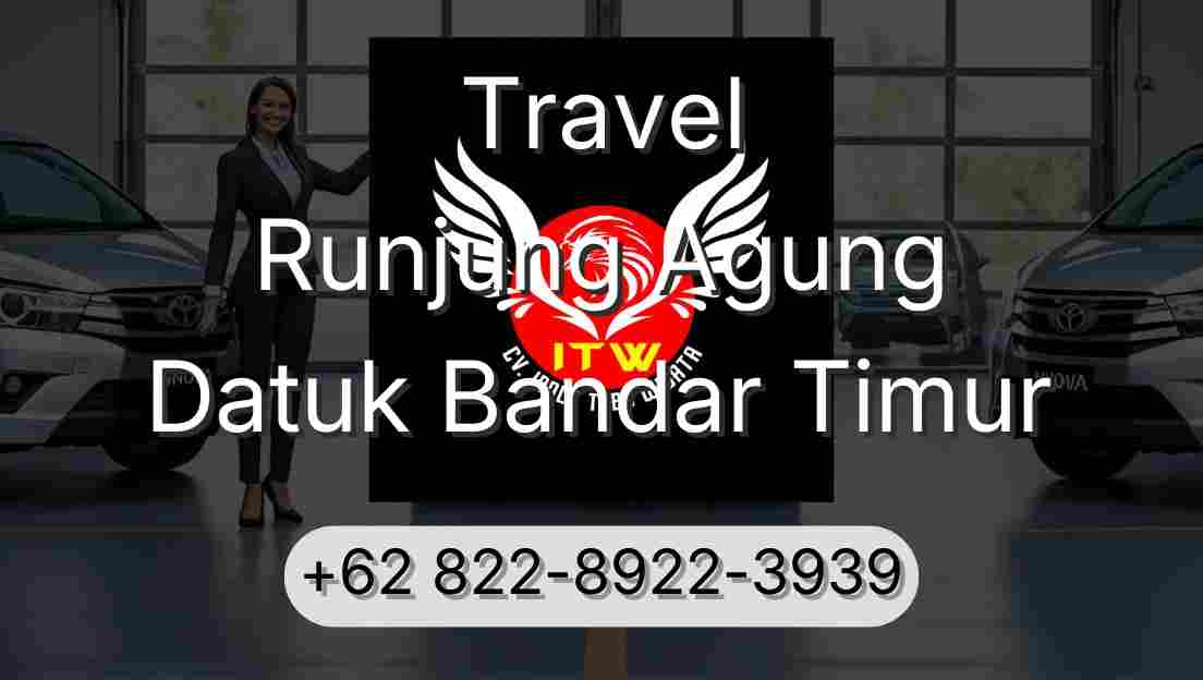 Travel Runjung Agung Datuk Bandar Timur
