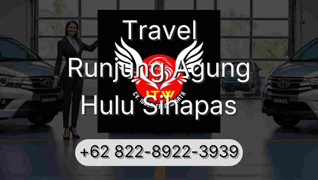 Travel Runjung Agung Hulu Sihapas