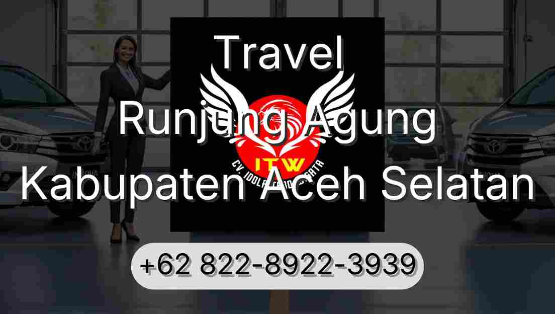 Travel Runjung Agung Kabupaten Aceh Selatan