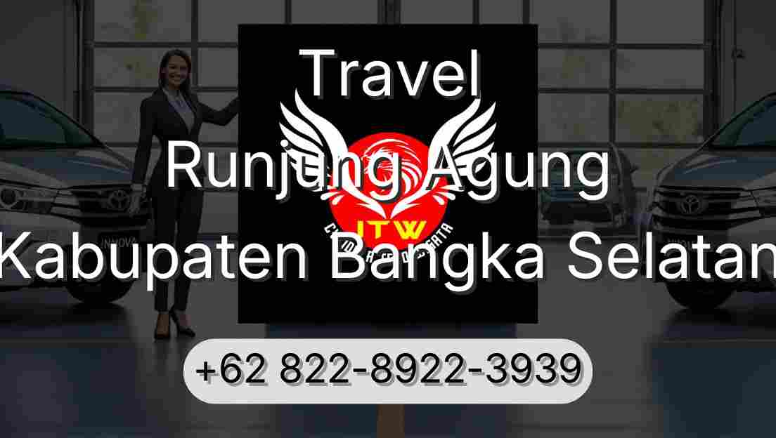 Travel Runjung Agung Kabupaten Bangka Selatan