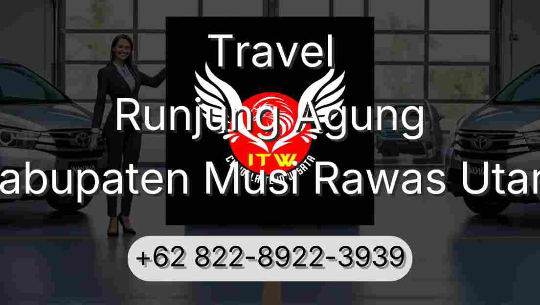 Travel Runjung Agung Kabupaten Musi Rawas Utara