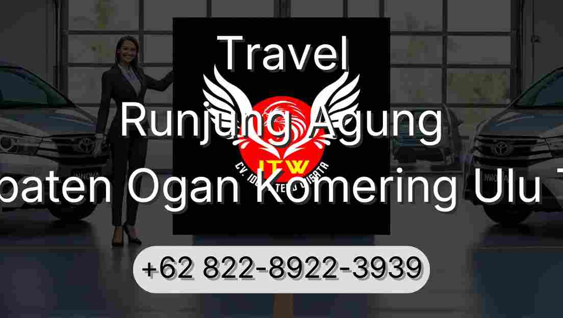 Travel Runjung Agung Kabupaten Ogan Komering Ulu Timur