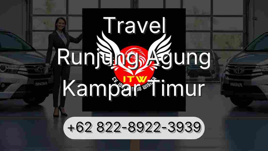 Travel Runjung Agung Kampar Timur