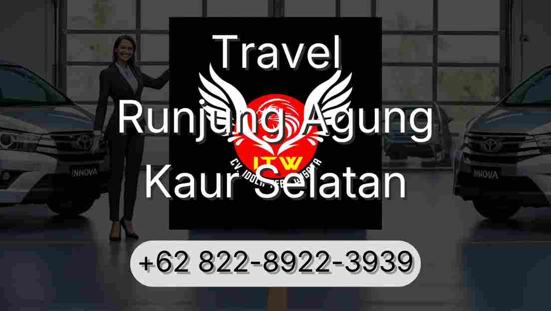 Travel Runjung Agung Kaur Selatan