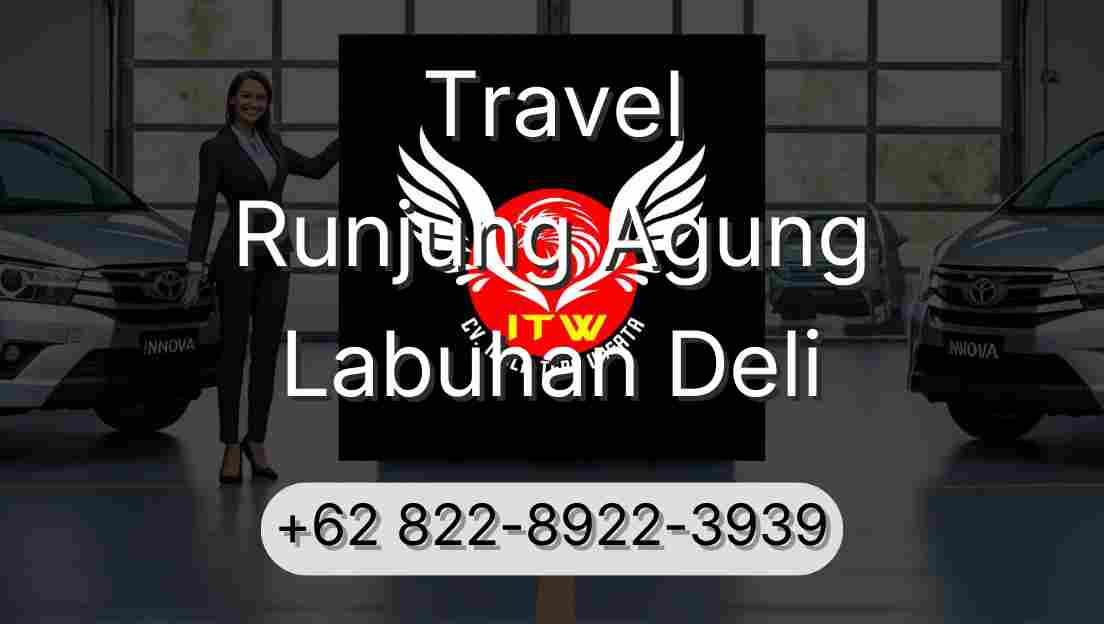 Travel Runjung Agung Labuhan Deli