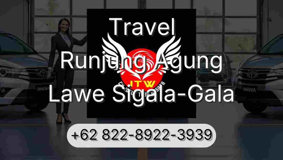 Travel Runjung Agung Lawe Sigala-Gala