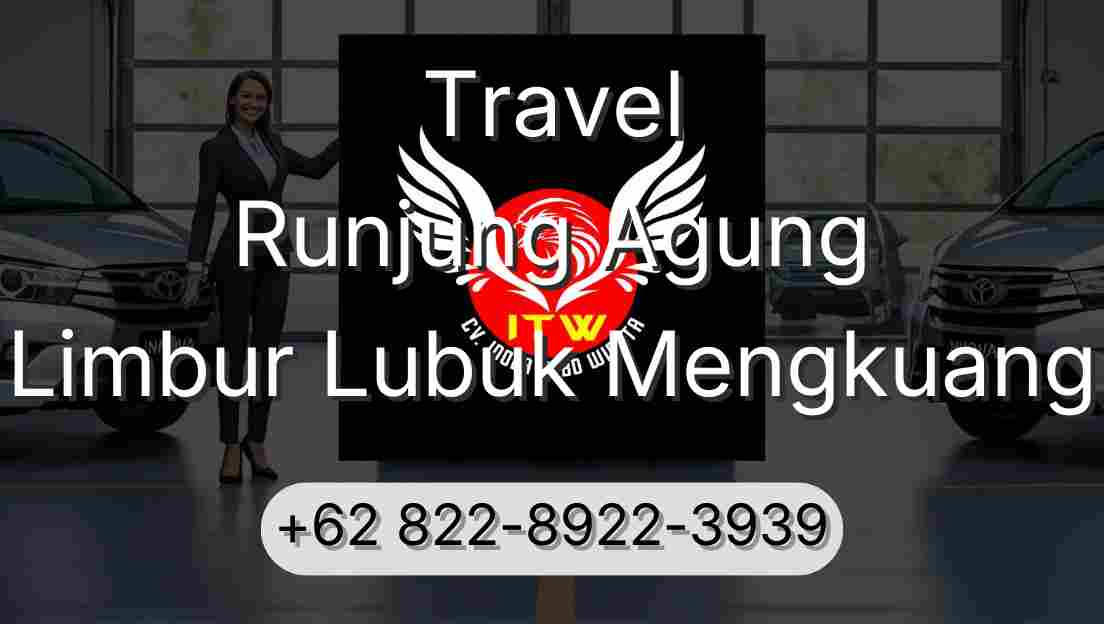 Travel Runjung Agung Limbur Lubuk Mengkuang
