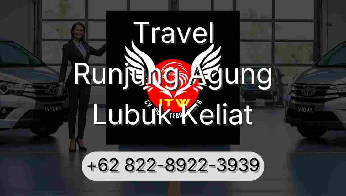 Travel Runjung Agung Lubuk Keliat