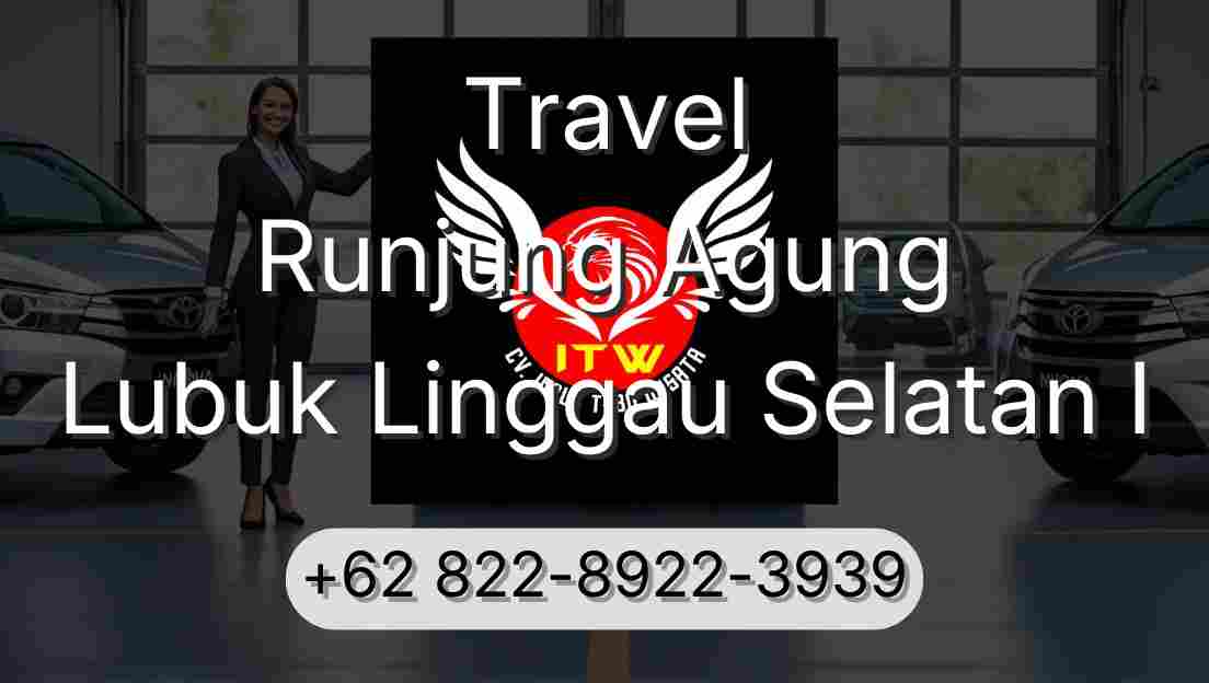 Travel Runjung Agung Lubuk Linggau Selatan I