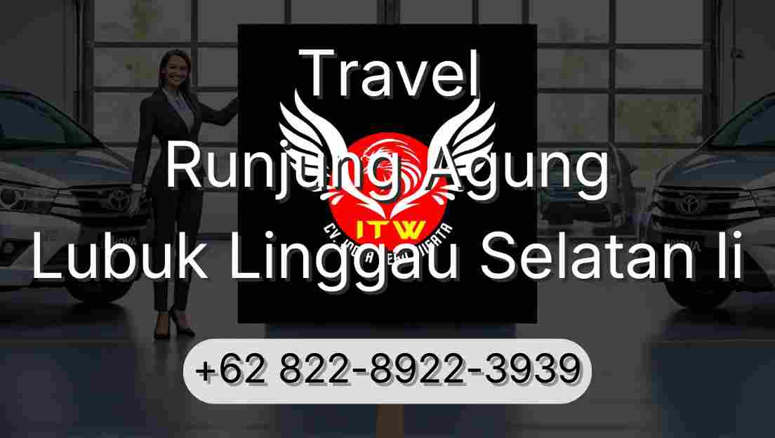 Travel Runjung Agung Lubuk Linggau Selatan Ii