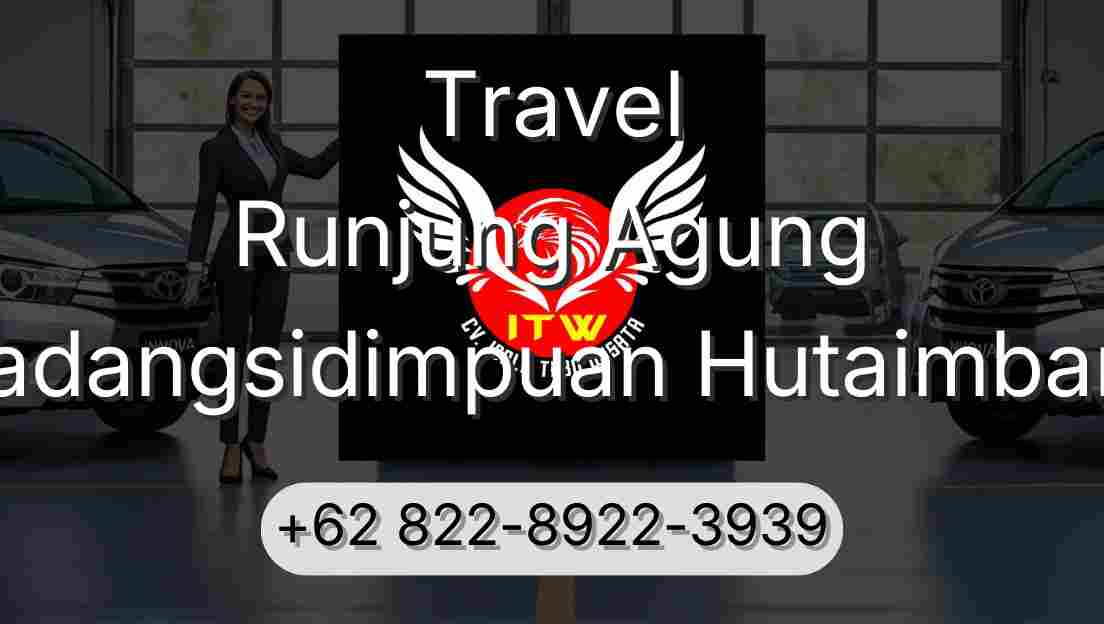 Travel Runjung Agung Padangsidimpuan Hutaimbaru