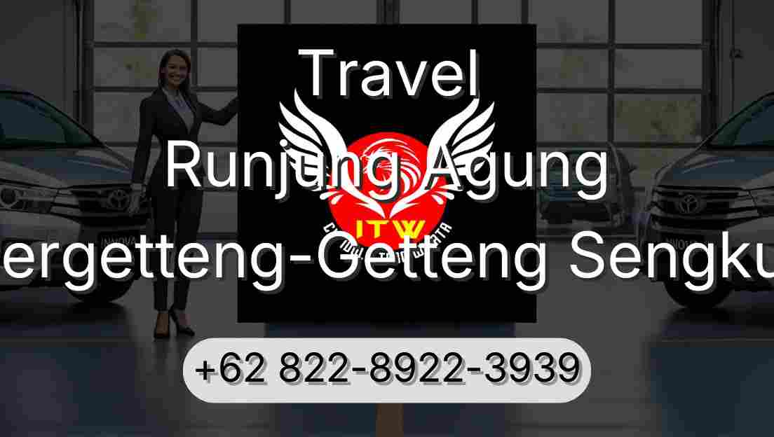 Travel Runjung Agung Pergetteng-Getteng Sengkut