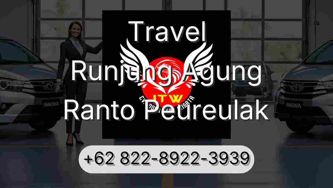 Travel Runjung Agung Ranto Peureulak