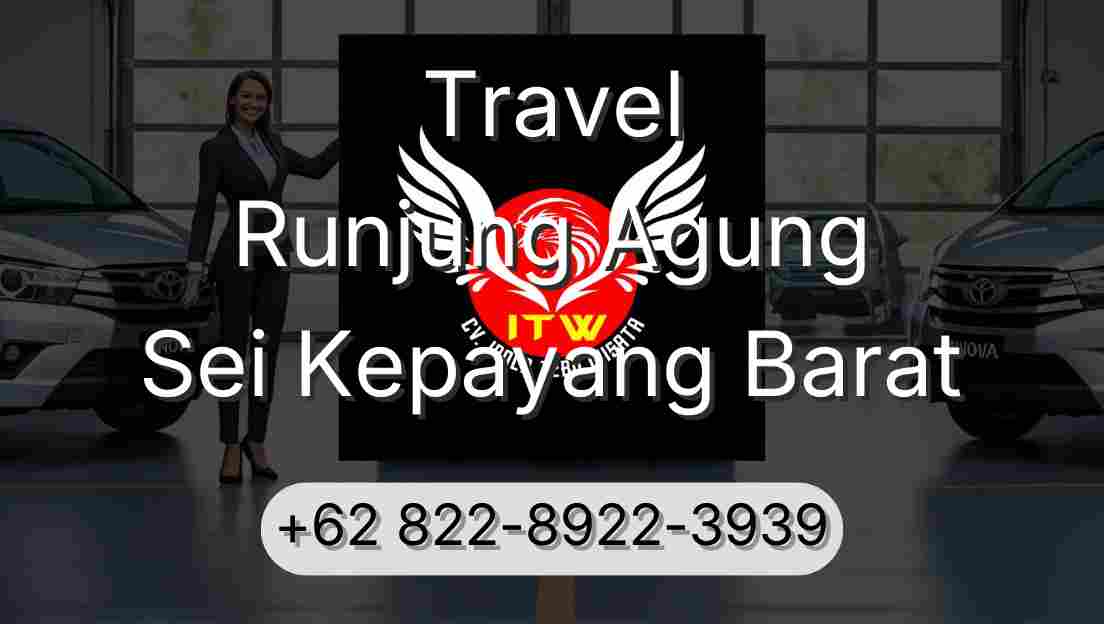Travel Runjung Agung Sei Kepayang Barat