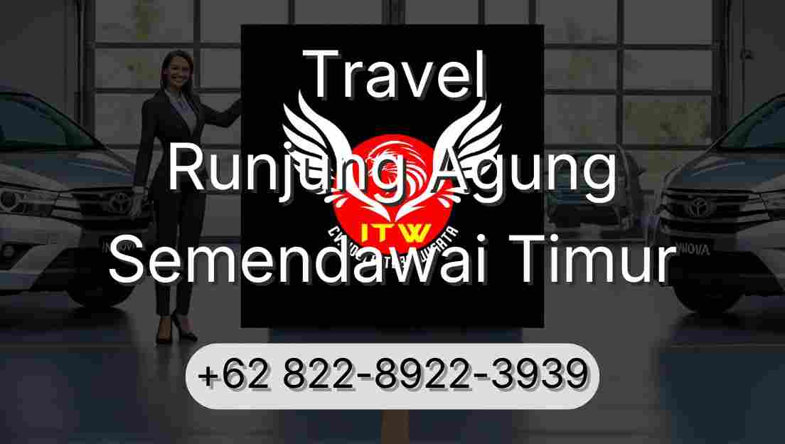 Travel Runjung Agung Semendawai Timur
