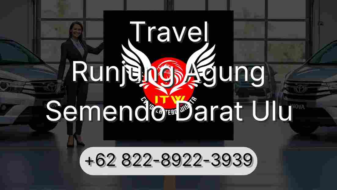 Travel Runjung Agung Semendo Darat Ulu