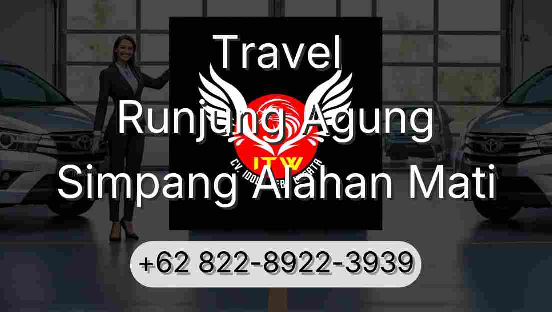 Travel Runjung Agung Simpang Alahan Mati