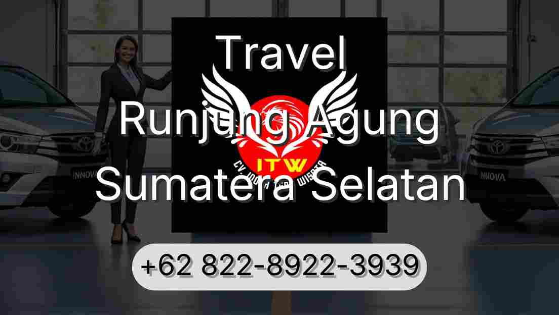 Travel Runjung Agung Sumatera Selatan