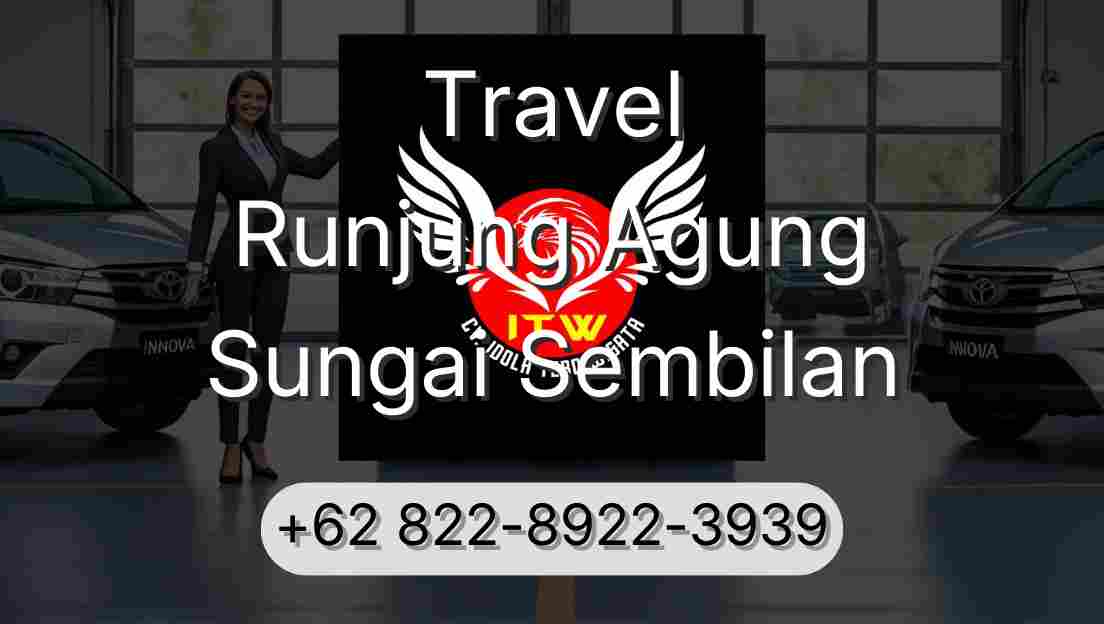 Travel Runjung Agung Sungai Sembilan
