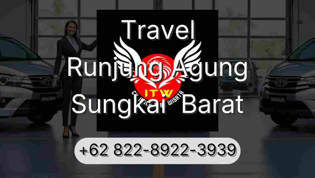Travel Runjung Agung Sungkai  Barat