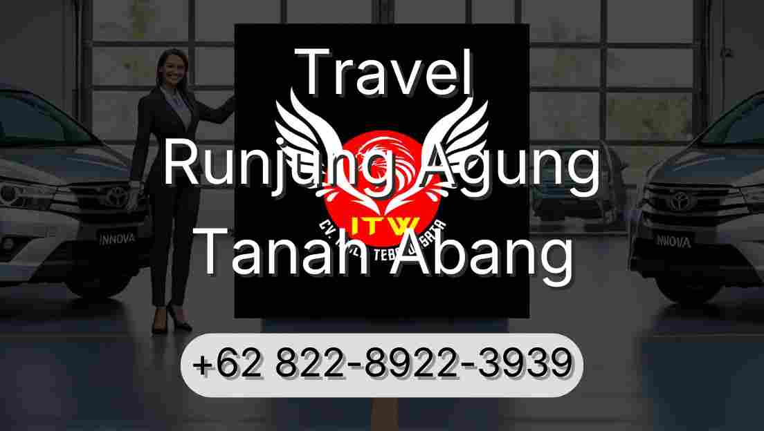 Travel Runjung Agung Tanah Abang