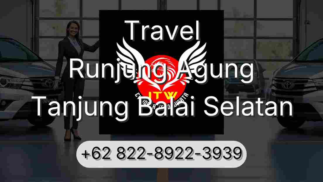 Travel Runjung Agung Tanjung Balai Selatan