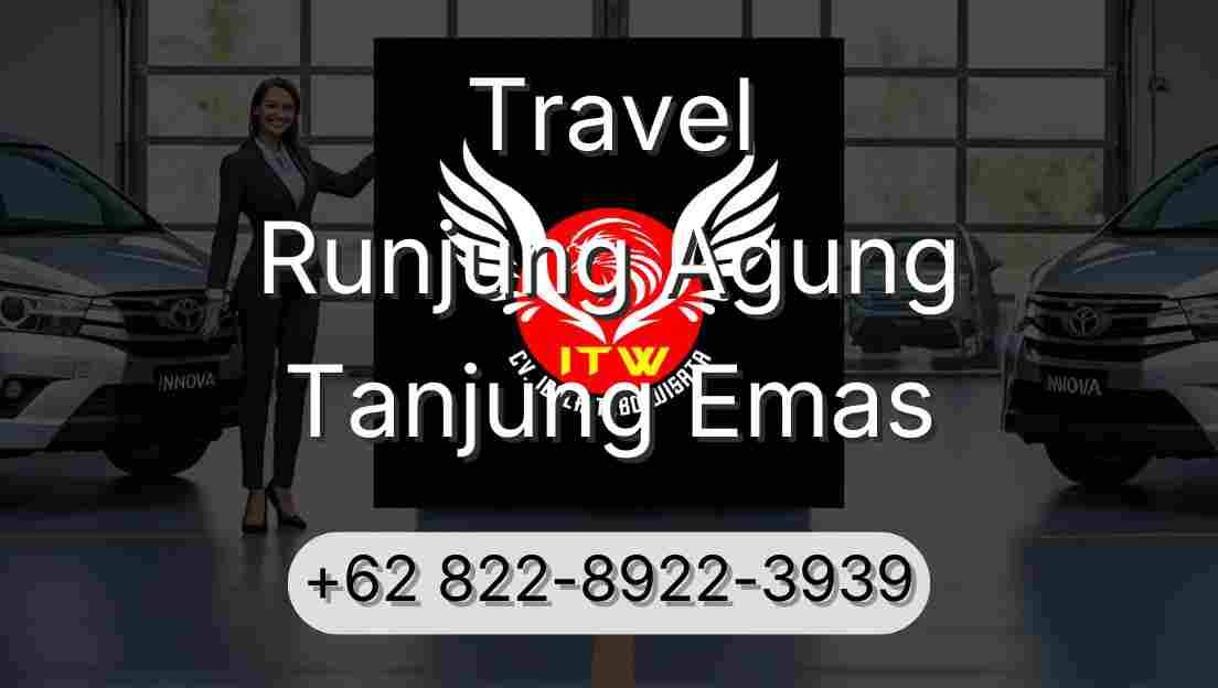 Travel Runjung Agung Tanjung Emas