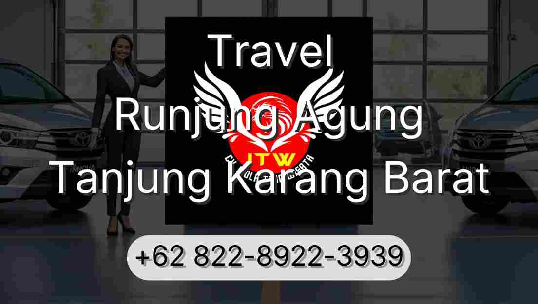 Travel Runjung Agung Tanjung Karang Barat