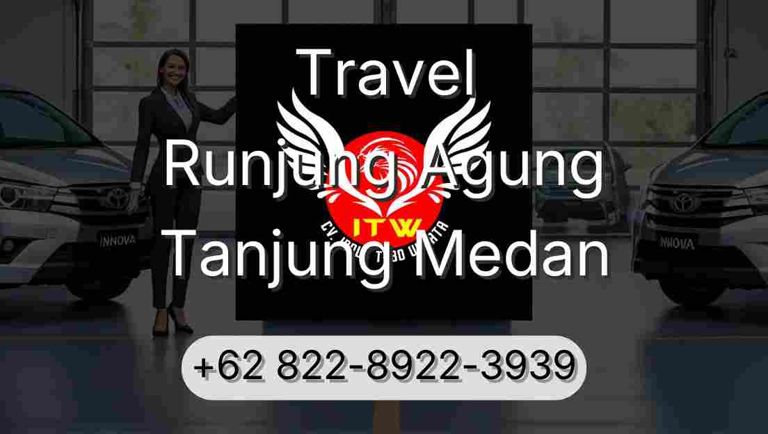 Travel Runjung Agung Tanjung Medan