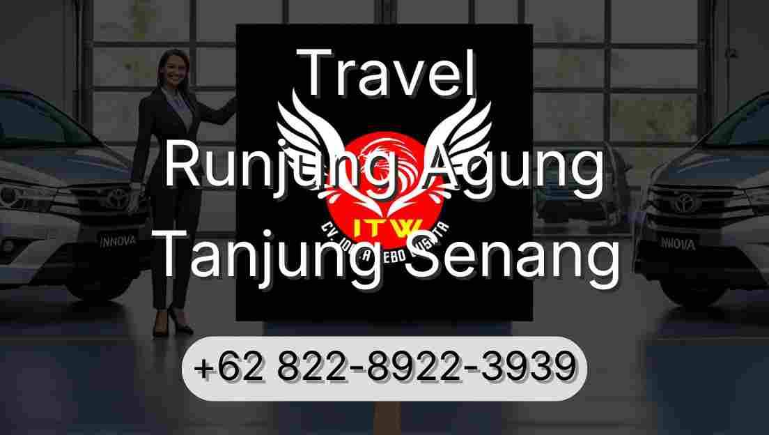 Travel Runjung Agung Tanjung Senang