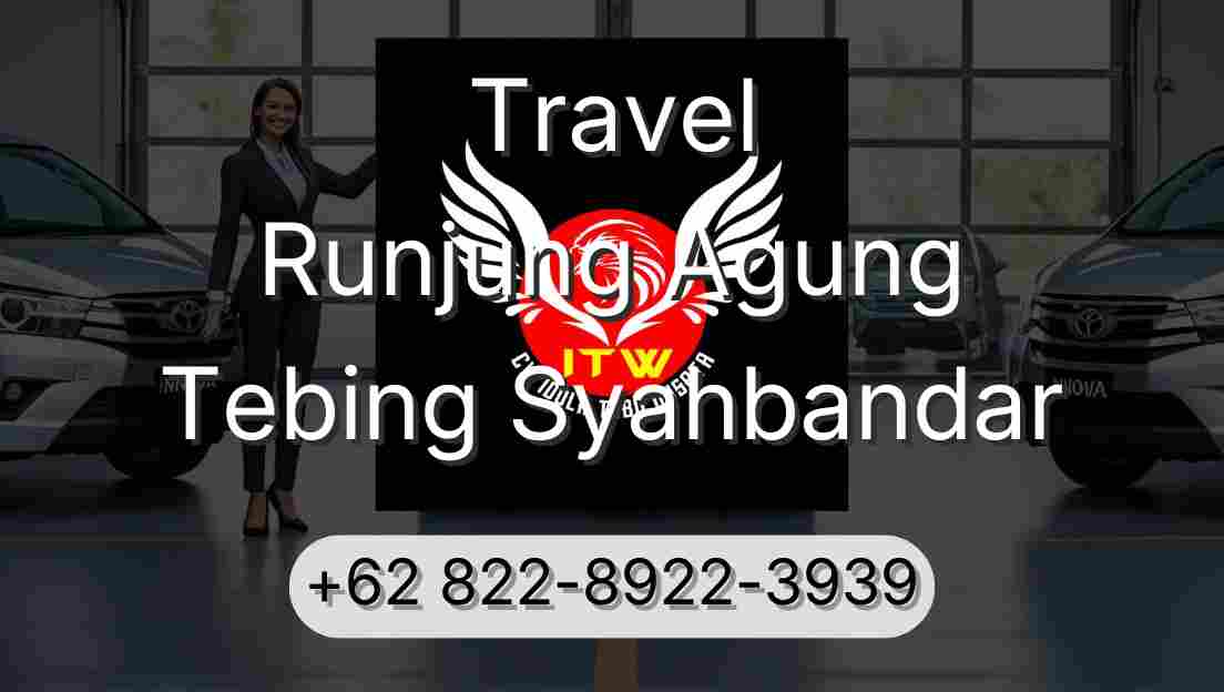 Travel Runjung Agung Tebing Syahbandar