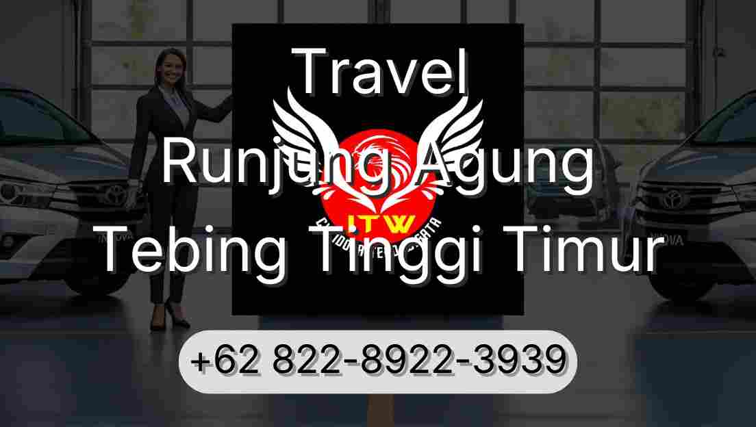 Travel Runjung Agung Tebing Tinggi Timur