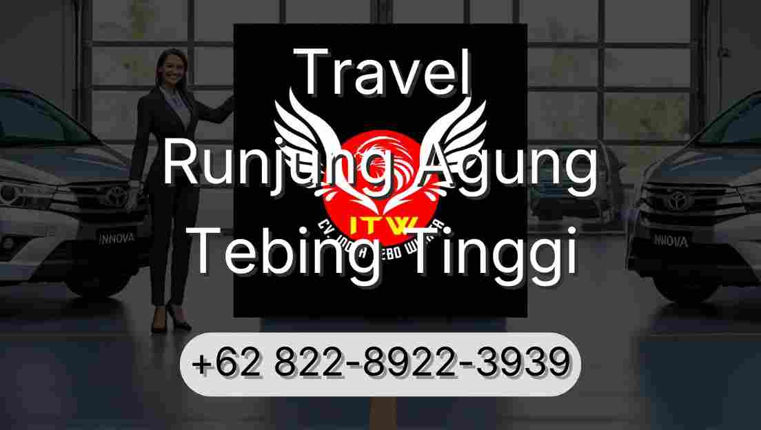 Travel Runjung Agung Tebing Tinggi