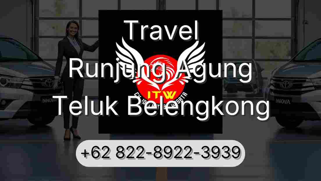 Travel Runjung Agung Teluk Belengkong