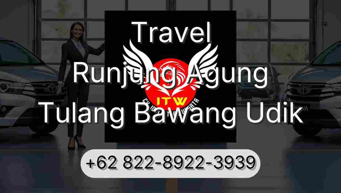 Travel Runjung Agung Tulang Bawang Udik