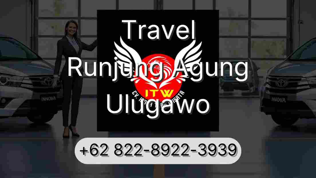 Travel Runjung Agung Ulugawo