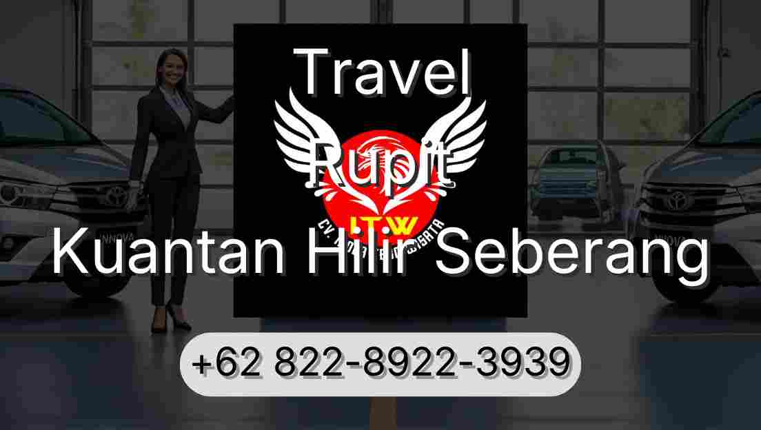Travel Rupit Kuantan Hilir Seberang