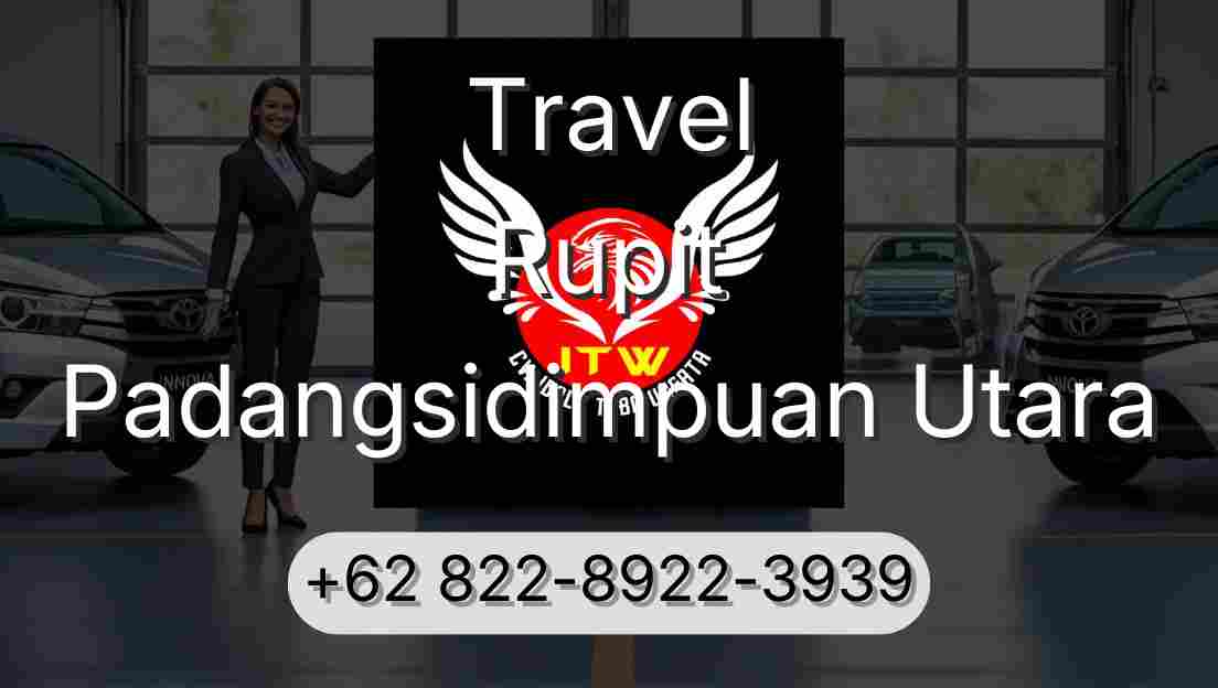 Travel Rupit Padangsidimpuan Utara
