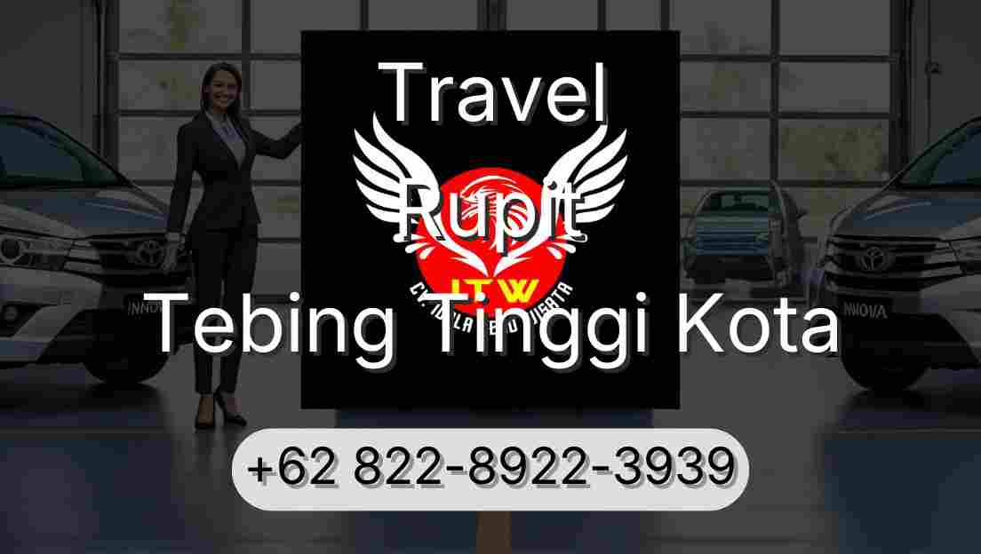 Travel Rupit Tebing Tinggi Kota