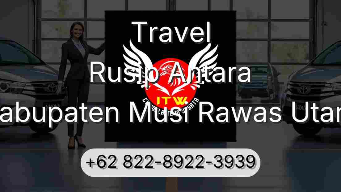 Travel Rusip Antara Kabupaten Musi Rawas Utara